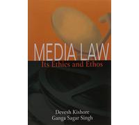 Media Law: Its Ethics and Ethos