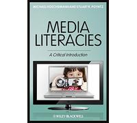 Media Literacies: A Critical Introduction