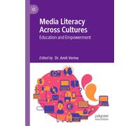 Media Literacy Across Cultures : Education and Empowerment