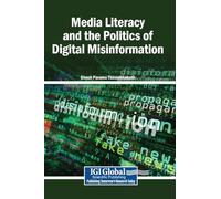 Media Literacy and the Politics of Digital Misinformation