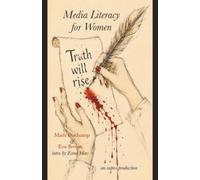 Media Literacy for Women: Truth Will Rise (Call Out Culture)