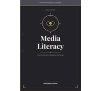Media Literacy: How to Not Get Fooled by the News: 15 (THE STUFF YOU FORGOT YOU LEARNED)