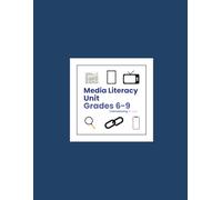 Media Literacy Unit (Grades 6-9)