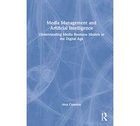 Media Management and Artificial Intelligence: Understanding Media Business Models in the Digital Age