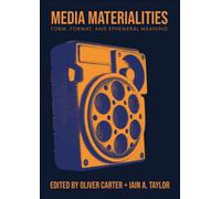 Media Materialities : Form, Format, and Ephemeral Meaning