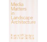 Media Matters in Landscape Architecture