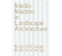 Media Matters in Landscape Architecture