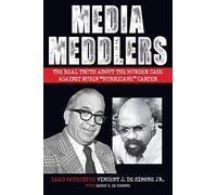 Media Meddlers: The Real Truth about the Murder Case Against Rubin "Hurricane" Carter