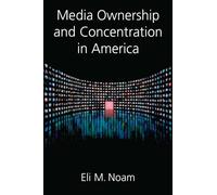 Media Ownership and Concentration in America
