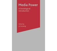Media Power: A Sociological Introduction