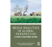 Media Realities in Global Perspective: A West-Eastern Divan (Media, Culture and Critique: Future Imperfect)