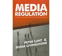 Media Regulation: Governance and the Interests of Citizens and Consumers
