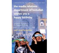 Media Relations Department of Hizbollah Wishes You a Happy Birthday: Unexpected Encounters in the Changing Middle East