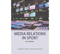 Media Relations in Sport 5th Edition