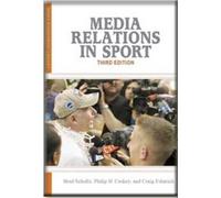 Media Relations in Sport (Sport Management Library)