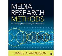 Media Research Methods: Understanding Metric and Interpretive Approaches