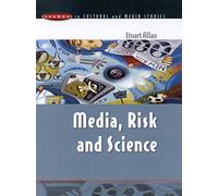 Media, Risk And Science (Issues in Cultural and Media Studies)