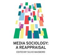 Media Sociology: A Reappraisal