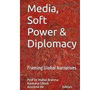 Media, Soft Power & Diplomacy: Framing Global Narratives