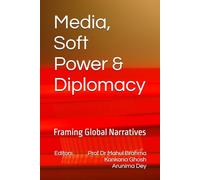 Media, Soft Power & Diplomacy: Framing Global Narratives