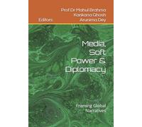 Media, Soft Power & Diplomacy: Framing Global Narratives