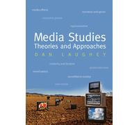 Media Studies: Theories and Approaches