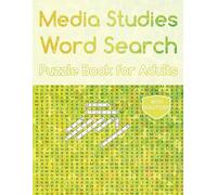 Media Studies Word Search Puzzle Book for Adults: Communicative Quests: Dive into the Dynamic World of Media, Messages, and Mass Communication Challenges