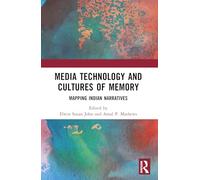 Media Technology and Cultures of Memory: Mapping Indian Narratives