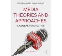 Media Theories and Approaches: A Global Perspective
