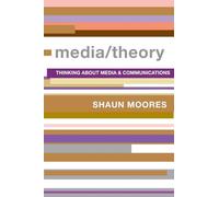 Media/Theory: Thinking about Media and Communications (Comedia)