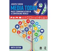 Media Today : Mass Communication in a Converging World