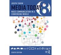 Media Today : Mass Communication in a Converging World