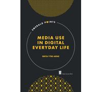 Media Use in Digital Everyday Life