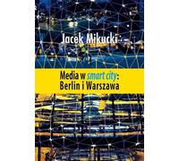 Media w smart city Berlin i Warszawa