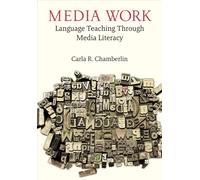 Media Work : Language Teaching Through Media Literacy