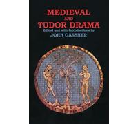 Mediaeval and Tudor Drama: Twenty-Four Plays (Applause Books)