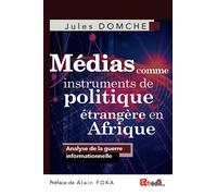 Médias comme instruments de politique étrangère en Afrique: Analyse de la guerre informationnelle