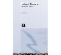 Mediated Discourse: The nexus of practice