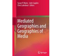 Mediated Geographies and Geographies of Media