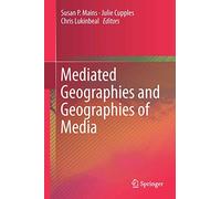 Mediated Geographies and Geographies of Media – Springer Verlag