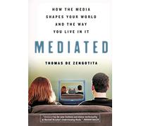 Mediated: How the Media Shapes Your World and the Way You Live in It