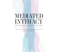 Mediated Intimacy: Sex Advice in Media Culture