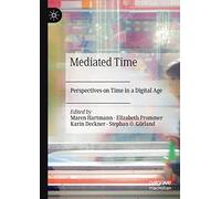 Mediated Time: Perspectives on Time in a Digital Age