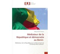 Médiateur de la République et démocratie au Benin: Médiateur de la République et renforcement de la démocratie au Benin