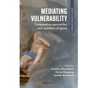Mediating Vulnerability : Comparative Approaches and Questions of Genre