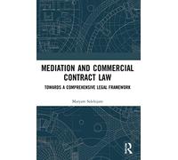 Mediation and Commercial Contract Law: Towards a Comprehensive Legal Framework