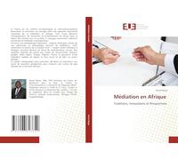 Médiation en Afrique: Traditions, Innovations et Perspectives