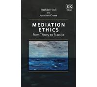 Mediation Ethics: From Theory to Practice