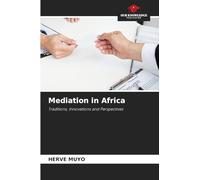 Mediation in Africa: Traditions, Innovations and Perspectives