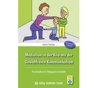 Mediation in der Kita mit der Gewaltfreien Komm, Holzinger, Holzinger,.